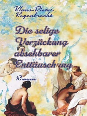 cover image of Die selige Verzückung absehbarer Enttäuschung
